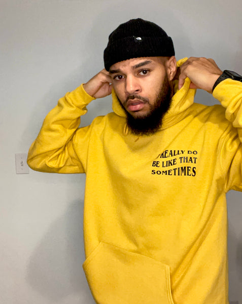 Yellow hoodie with left chest design It really do be like that sometimes. 