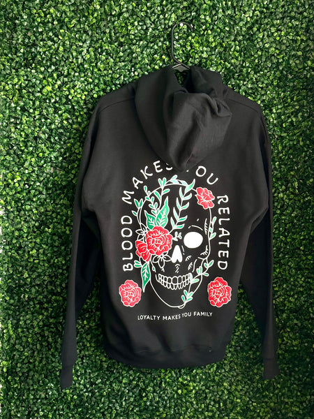 Black blood makes you related loyalty makes you family hoodie with skulls and roses